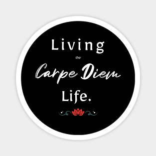 Living The Carpe Diem Life Magnet